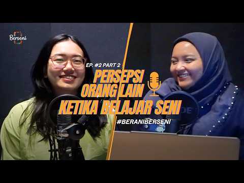 Watch Berseni Podcast #2 Part 2: Cetakan Persepsi Orang Lain dalam Belajar Seniarn Painting?